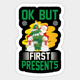 Ok But First Presents Funny Ugly Xmas Ugly Christmas Sticker